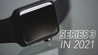 Should you buy the Apple Watch Series 3 in 2021?!