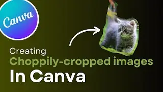 New Cropping App on Canva: Choppy Crop