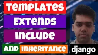 Django Template Inheritance using extends and include template tags