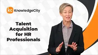 Talent Acquisition for HR Professionals - Introduction | Knowledgecity