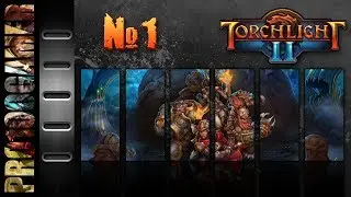 Torchlight II - Прохождение #1