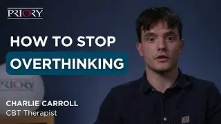 How to Stop Overthinking and Anxiety