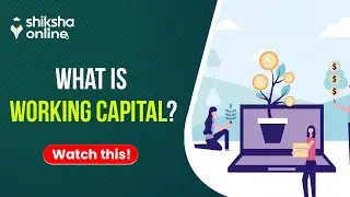 Financial Insight: Understanding the Significance of Working Capital | Shiksha Online