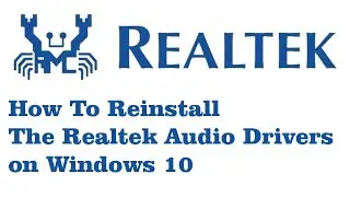 How To Reinstall The Realtek Audio Drivers on Windows 10 PC