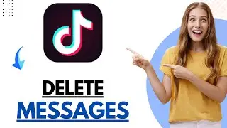 How to Delete Messages on TikTok (Easy Tutorials)