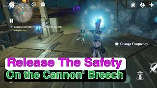 Release the safety on the cannons breech genshin impact