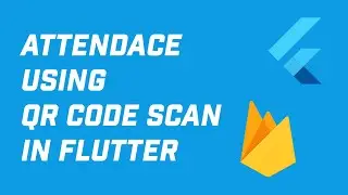 Scan QR Code Attendance System in Flutter!