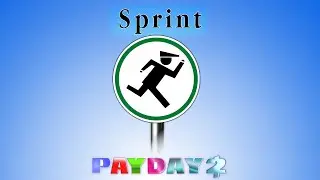 PAYDAY 2 - How to Sprint