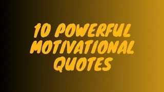 Powerful Motivational Says|| English Quotes|| 10 Quotes of Successful People|| Life Changer