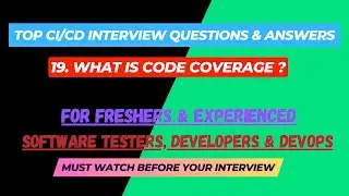 19 - What is code coverage ? CI/CD Interview Questions for SDET/Devops