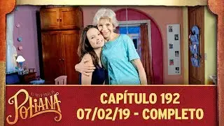 As Aventuras de Poliana | capítulo 192 - 07/02/19, completo