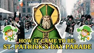 Saint Patrick's Day:  History, Celebration, NYC Parade and More!