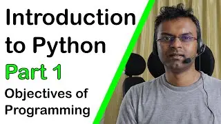 Introduction to Python - Part 1 - Objectives of Programming