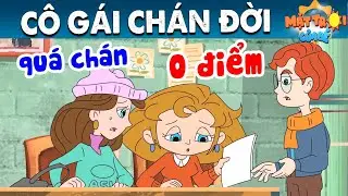 CÔ GÁI CHÁN ĐỜI - TRUYỆN CỔ TÍCH - PHIM HOẠT HÌNH - KHOẢNH KHẮC KỲ DIỆU - QUÀ TẶNG CUỘC SỐNG