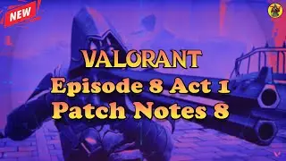 VALORANT Episode 8 Act 1 & Patch Notes 8 | Valorant Updates | @AvengerGaming71