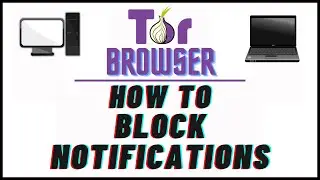 How To  Block Notifications In The Tor Web Browser | PC | *2024