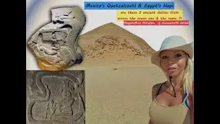 Same ancient deity worshiped in Mexico & Egypt. How can we explain this?! 2020 Megalithic Maiden JJ