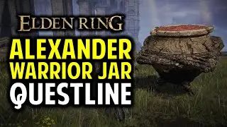 Alexander Warrior Jar Full Questline Walkthrough & Locations Guide | Elden Ring