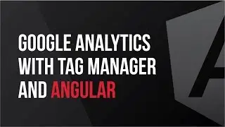 Setup Google Analytics with Google Tag Manager and Angular