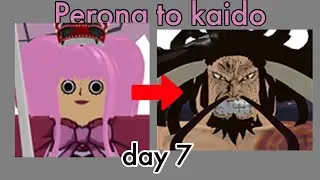 Perona To Kaido | Day 7 | Trading Dying 😭