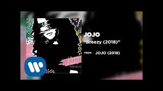 JoJo - Breezy (2018) [Official Audio]