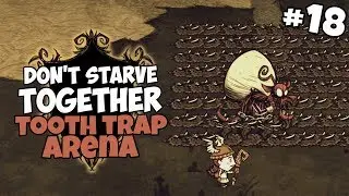 Tallbird Uprising and the Tooth Trap Arena - Don't Starve Together Gameplay - Part 18