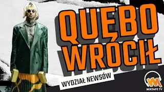 Czy Quebonafide wrócił na dobre? #WydziałNewsów 63