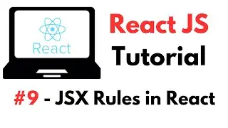 React Tutorial: #9 - Important JSX Rules in React