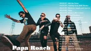 Papa Roach Best Songs Ever - Papa Roach Greatest Hits - Papa Roach Mix