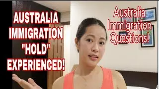 AUSTRALIA IMMIGRATION QUESTIONS AND EXPERIENCED | AUSTRALIA IMMIGRATION "HOLD" EXPERIENCED