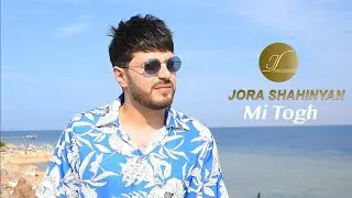 Jora Shahinyan - Mi Togh