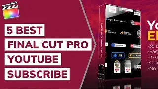 5 Final Cut Pro YouTube Subscribe Elements Templates