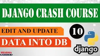 Part 10 : Django Crash Course | Edit and Update data into Database | Django framework (3.x) 2021