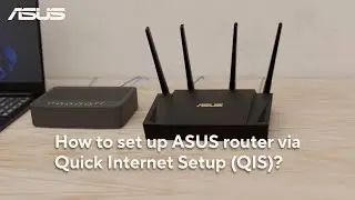 How to Set Up ASUS Router via Quick Internet Setup (QIS)? | ASUS SUPPORT