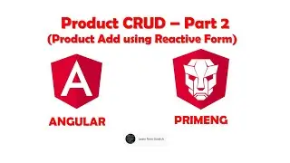 Product CRUD - Part 2 (Product Add using Angular Reactive Form and PrimeNG Components)