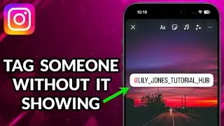 How To Tag Someone On Instagram Story Without It Showing