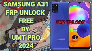 Samsung A31 Frp unlock free 😱 umt pro 2024|| Samsung A31 Gmail account bypass.