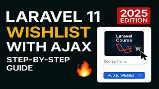🔥Laravel 11 Wishlist with AJAX  | LMS Feature Using Modern Code (Step-by-Step Guide)