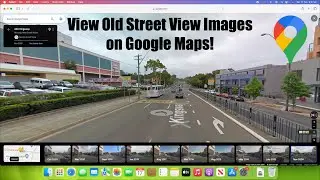 How to View Old Street View Images on Google Maps