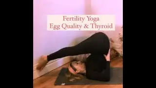 YOGA for FERTILITY Egg Quality & Thyroid with YogaYin