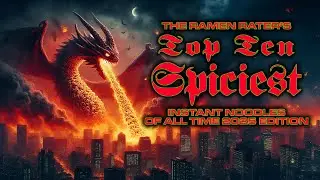 The Ramen Rater's Top Ten Spiciest Instant Noodles Of All Time 2025 Edition