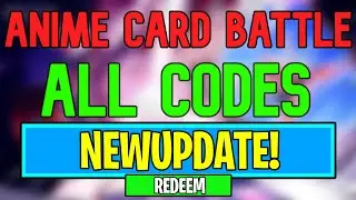 New Anime Card Battle Codes | Roblox Anime Card Battle Codes (August 2024)