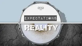 Drumming Expectations vs Reality