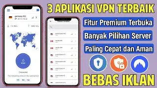 3 Aplikasi VPN Cepat dan Aman Android Terbaik 2024