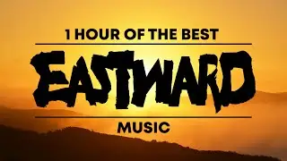 1 Hour of the Best 'Eastward' Music