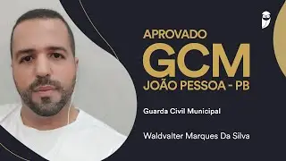 GCM João Pessoa: Conheça Waldvalter Marques Da Silva, aprovado para Guarda Civil Municipal