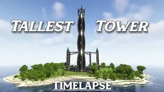 Tallest Tower | Timelapse Build | 4K