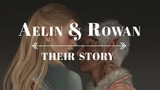 AELIN & ROWAN  |  Their story