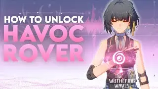 Unlock HAVOC ROVER QUICKLY! How to Unlock Havoc Rover In Wuthering Waves