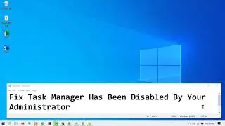 Fix Task Manager Has Been Disabled By Your Administrator